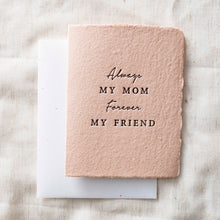 Load image into Gallery viewer, Always My Mom, Forever My Friend