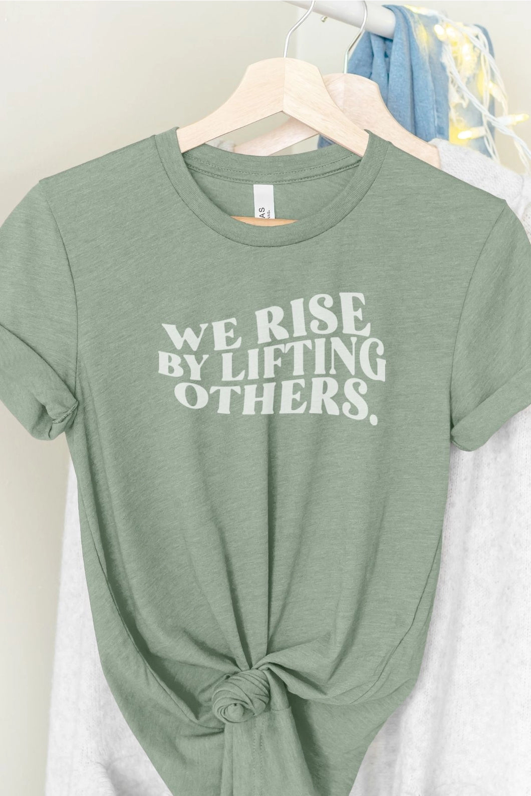 We Rise By Lifting Others Tee