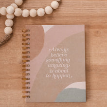 Load image into Gallery viewer, Always Believe Something Amazing | Hardcover Journal
