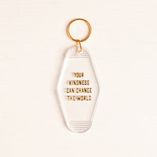 Load image into Gallery viewer, Your Kindness Can Change the World Motel Keychain

