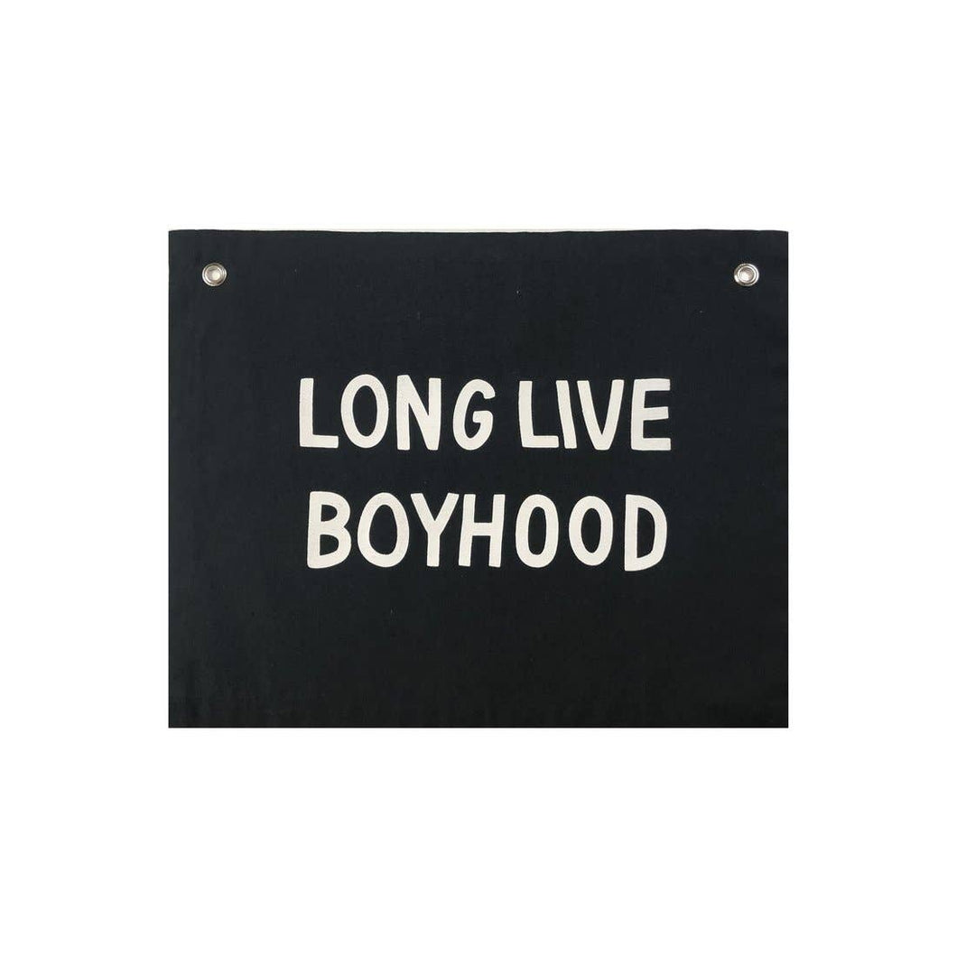 Long Live Boyhood Banner *More Colors Available*