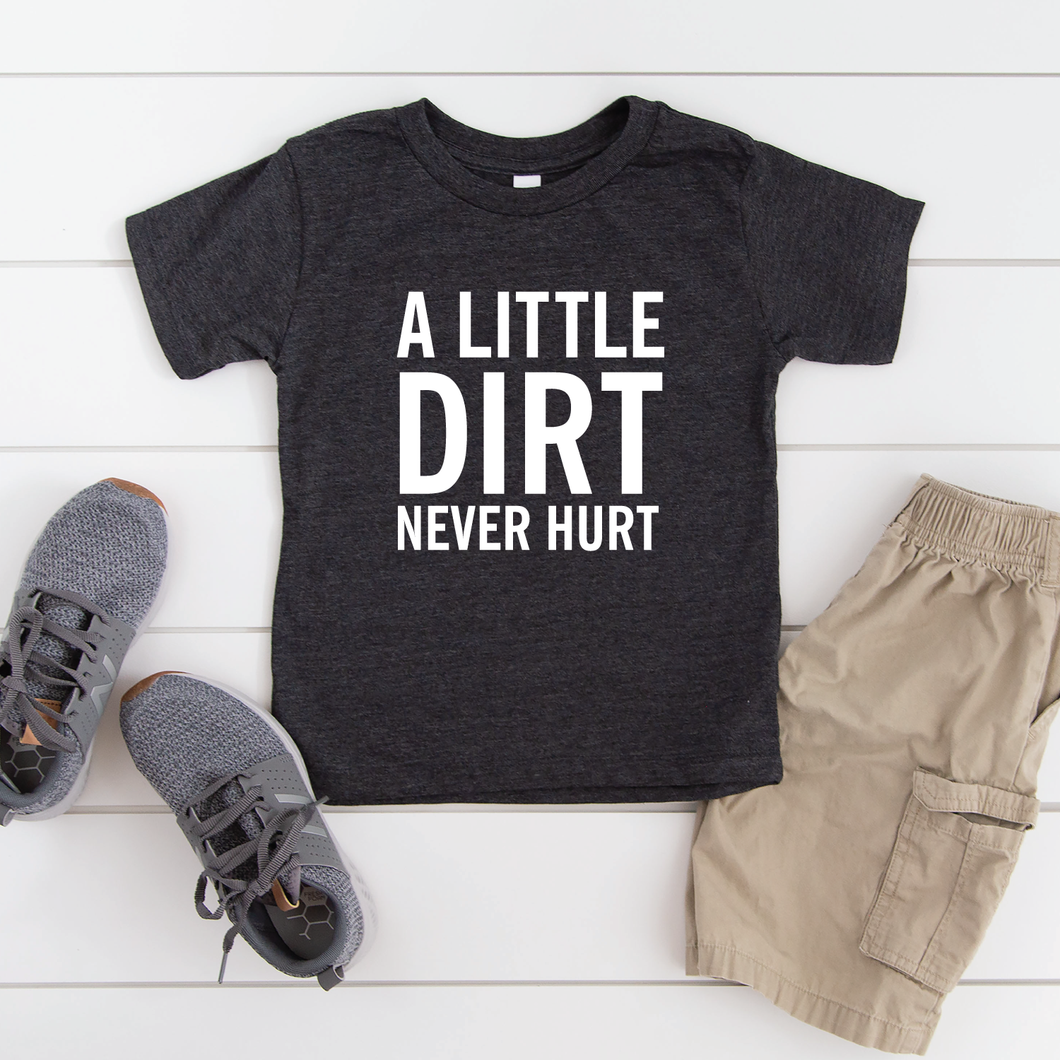 A Little Dirt Never Hurt Kids Tee