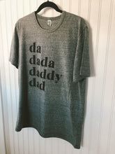 Load image into Gallery viewer, *Back In Stock!* Da Dada Daddy Dad Day Tee
