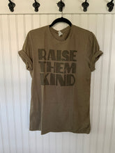 Load image into Gallery viewer, Raise Them Kind Tee
