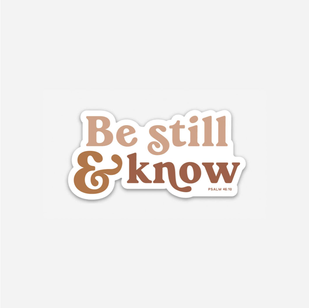 Be Still & Know- Sticker
