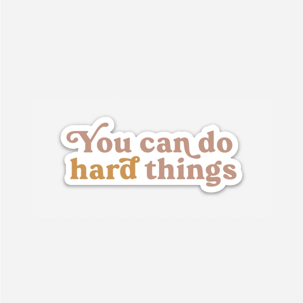 *BACK IN STOCK* You Can Do Hard Things- Sticker
